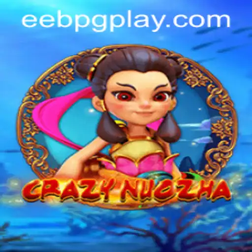 Discover the Thrilling World of CrazyNuoZha with eebpg PH Login